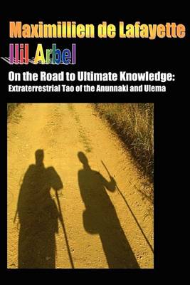 Book cover for On the Road to Ultimate Knowledge. Extraterrestrial Tao of the Anunnaki and Ulema