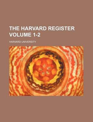 Book cover for The Harvard Register Volume 1-2