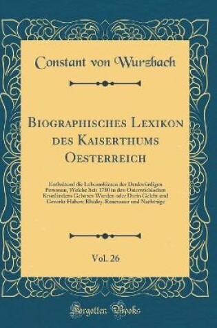 Cover of Biographisches Lexikon Des Kaiserthums Oesterreich, Vol. 26