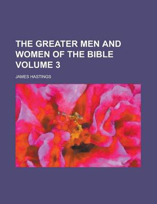 Book cover for The Greater Men and Women of the Bible Volume 3