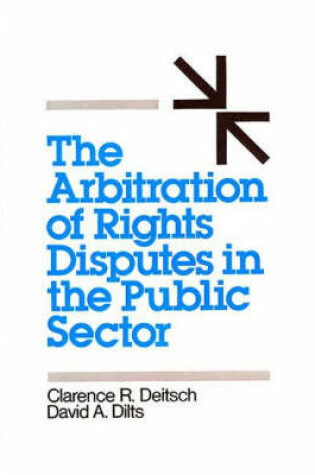 Cover of The Arbitration of Rights Disputes in the Public Sector