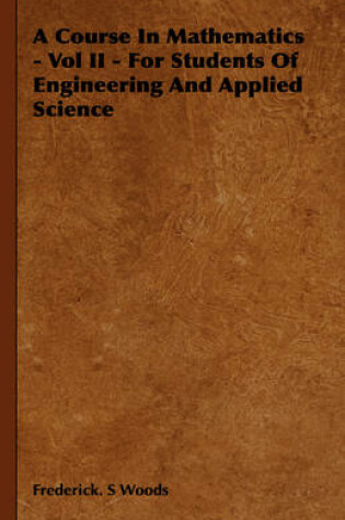 Cover of A Course In Mathematics - Vol II - For Students Of Engineering And Applied Science
