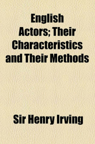 Cover of English Actors; Their Characteristics and Their Methods