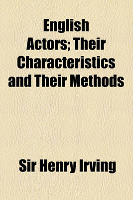 Book cover for English Actors; Their Characteristics and Their Methods