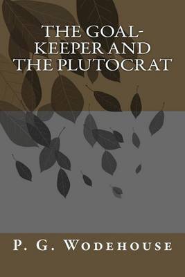 Book cover for The Goal-Keeper and the Plutocrat
