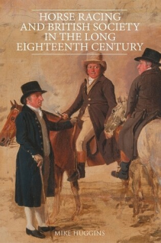 Cover of Horse Racing and British Society in the Long Eighteenth Century