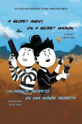 Cover of A Secret Agent, on a Secret Mission