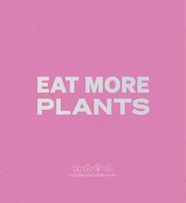 Book cover for Daniel Humm: Eat More Plants. A Chef’s Journal