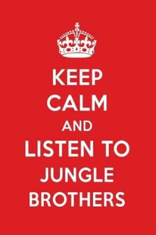 Cover of Keep Calm and Listen to Jungle Brothers