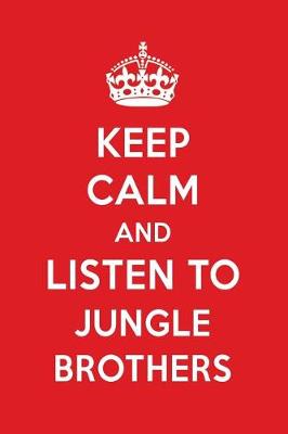 Book cover for Keep Calm and Listen to Jungle Brothers