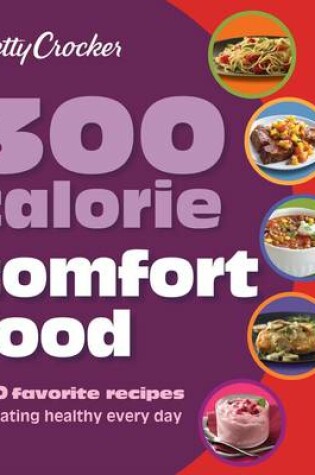 Cover of Betty Crocker 300-Calorie Comfort Foods
