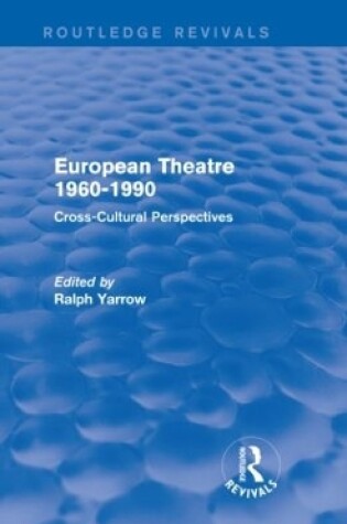 Cover of European Theatre 1960-1990 (Routledge Revivals)