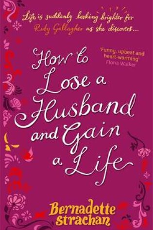 Cover of How To Lose A Husband And Gain A Life