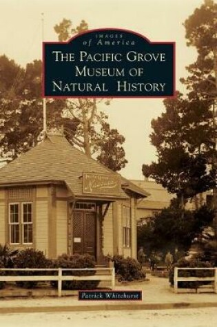 Cover of The Pacific Grove Museum of Natural History