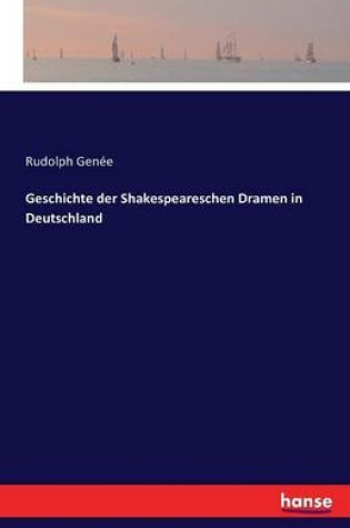 Cover of Geschichte der Shakespeareschen Dramen in Deutschland