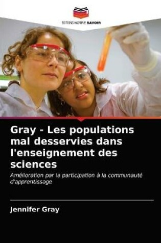 Cover of Gray - Les populations mal desservies dans l'enseignement des sciences
