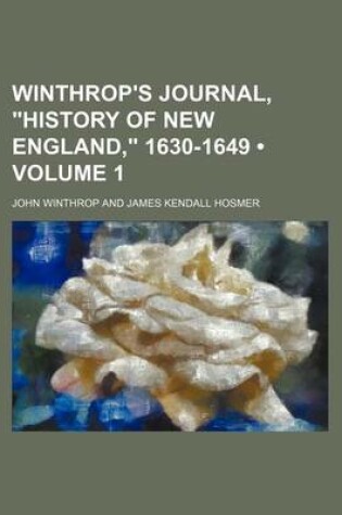 Cover of Winthrop's Journal, "History of New England," 1630-1649 (Volume 1)