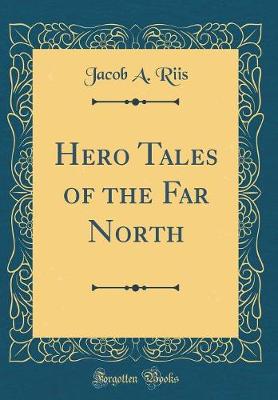 Book cover for Hero Tales of the Far North (Classic Reprint)