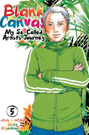 Cover of Blank Canvas: My So-Called Artist's Journey (Kakukaku Shikajika) Vol. 5