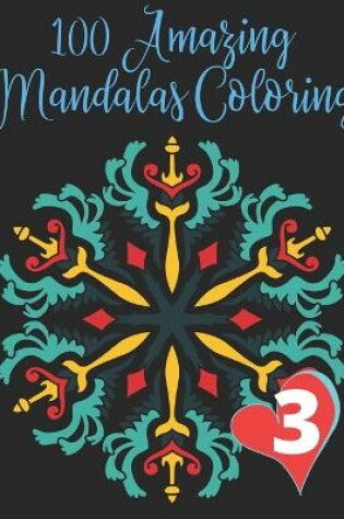 Cover of 100 Amazing Mandalas Coloring Book 3