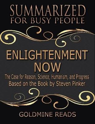 Book cover for Enlightenment Now  - Summarized for Busy People: The Case for Reason, Science, Humanism, and Progress: Based on the Book by Steven Pinker