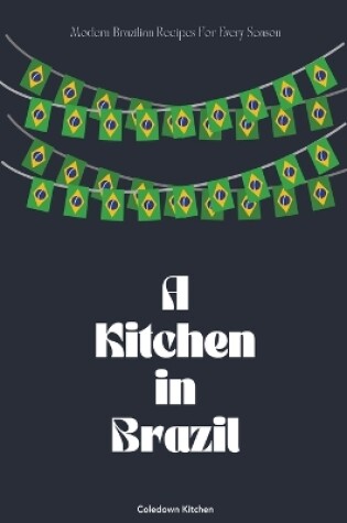 Cover of A Kitchen in Brazil