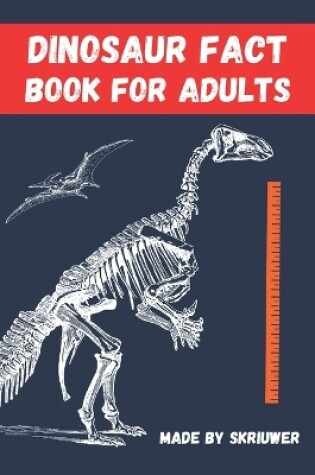 Cover of Dinosaur Fact Book For Adults