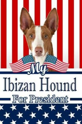 Cover of My Ibizan Hound for President