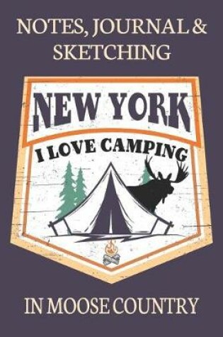 Cover of Notes Journal & Sketching New York I love Camping In Moose Country