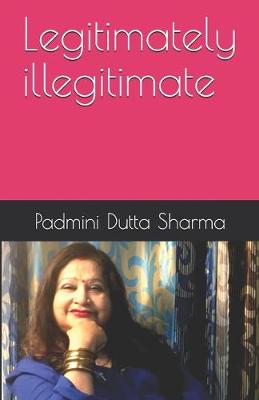 Book cover for Legitimately illegitimate