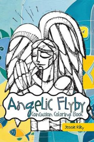 Cover of Angelic Flyby Concussion Coloring Book