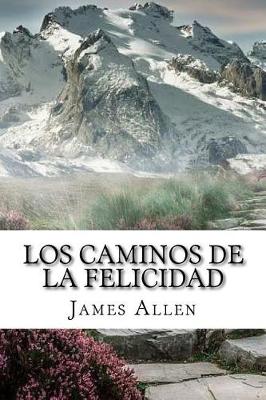 Book cover for Los Caminos de la Felicidad (Spanish) Edition