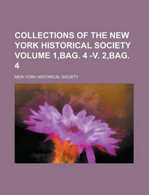 Book cover for Collections of the New York Historical Society Volume 1, Bag. 4 -V. 2, Bag. 4