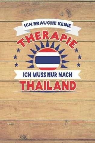 Cover of Ich Brauche Keine Therapie Ich Muss Nur Nach Thailand