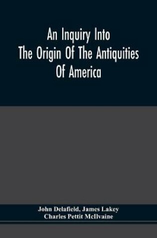 Cover of An Inquiry Into The Origin Of The Antiquities Of America