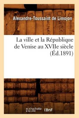 Book cover for La ville et la Republique de Venise au XVIIe siecle (Ed.1891)