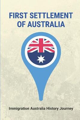 Cover of First Settlement Of Australia