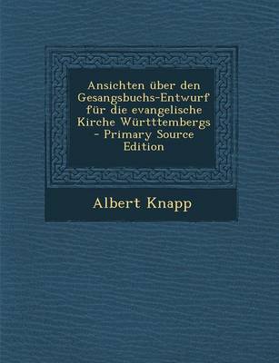 Book cover for Ansichten Uber Den Gesangsbuchs-Entwurf Fur Die Evangelische Kirche Wurtttembergs