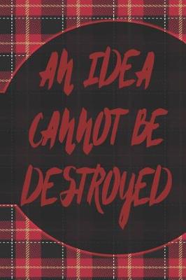 Book cover for An Idea Cannot Be Destroyed