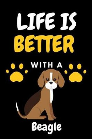 Cover of LIFE IS BETTER WITH A Beagle