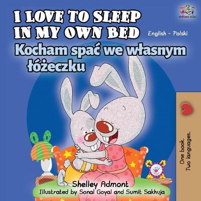 Book cover for I Love to Sleep in My Own Bed (English Polish Bilingual Book)