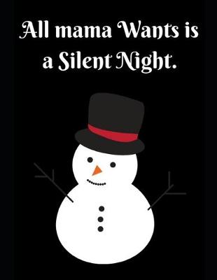 Book cover for All Mama Want Is a Silent Night