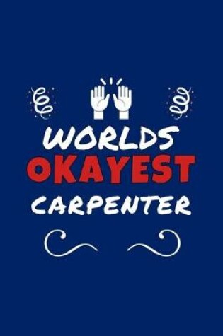 Cover of Worlds Okayest Carpenter