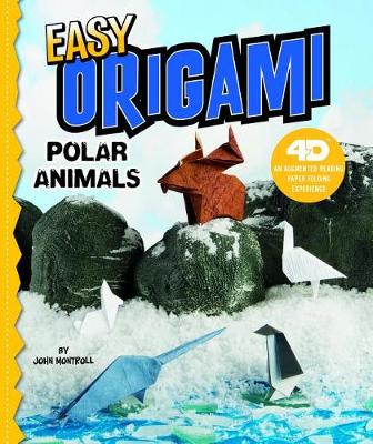 Book cover for Easy Origami Polar Animals: 4D An Augmented Reading Paper Folding Experience