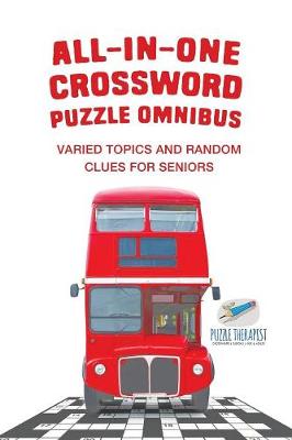 Book cover for All-in-One Crossword Puzzle Omnibus Varied Topics and Random Clues for Seniors