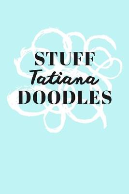 Book cover for Stuff Tatiana Doodles