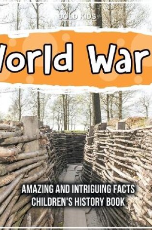 Cover of What Impact Did World War 1 Have In The World? - A Children's History Book