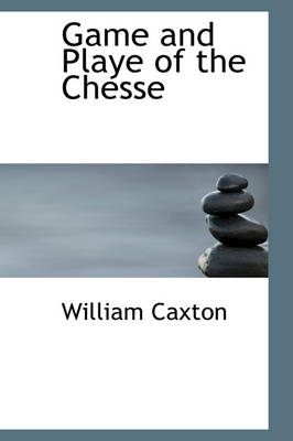 Book cover for Game and Playe of the Chesse
