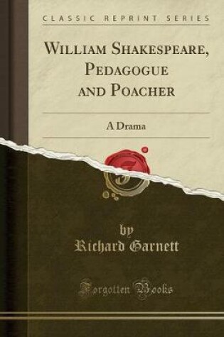 Cover of William Shakespeare, Pedagogue and Poacher