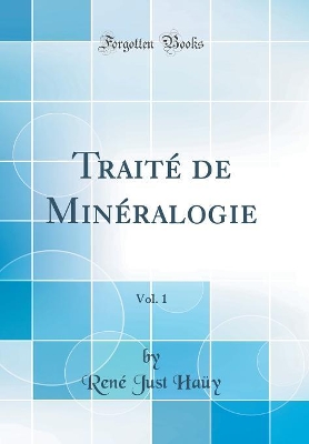 Book cover for Traité de Minéralogie, Vol. 1 (Classic Reprint)